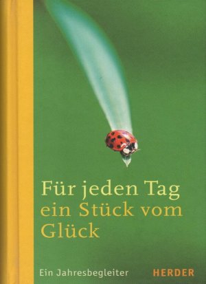 gebrauchtes Buch – Ludger Hohn-Morisch – Für jeden Tag ein Stück vom Glück: Ein Jahresbegleiter