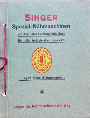 SINGER Spezial-Nähmaschinen von höchster Leistungsfähigkeit für alle industriellen Zwecke