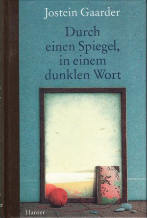 gebrauchtes Buch – Jostein Gaarder – Durch einen Spiegel, in einem dunklen Wort