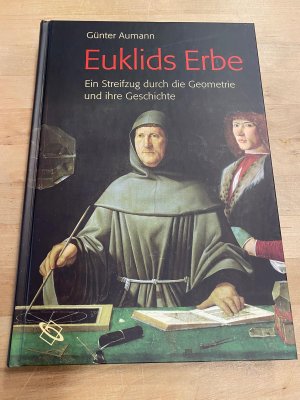 Euklids Erbe - Ein Streifzug durch die Geometrie und ihre Geschichte