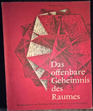 Das offenbare Geheimnis des Raumes. Meditationen am Pentagondodekaeder nach Carl Kemper