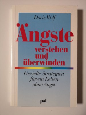 Ängste verstehen und überwinden - gezielte Strategien für ein Leben ohne Angst