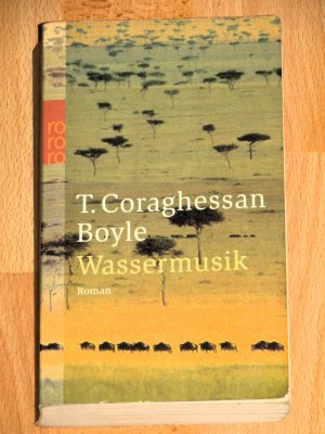 gebrauchtes Buch – Boyle, T. Coraghessan – Wassermusik