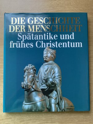 gebrauchtes Buch – Elisabetta Bovo Hans Leuschner  – Die Geschichte der Menschheit. Band 7: Spätantike und frühes Christentum.