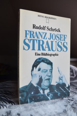 Franz Josef Strauss. Eine Bildbiographie