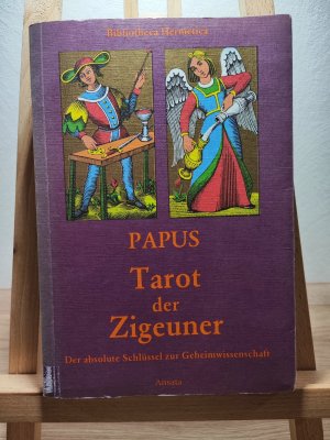 Tarot der Zigeuner - zum ausschließlichen Gebrauch durch Eingeweihte. Der absolute Schlüssel zur Geheimwissenschaft