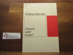 Fleisch oder Geist : Wortstudie aus Galater 5, 19 - 23. [Übers.: H. Knorr u. W. Müller] / Bibel in der Zeit ; 11