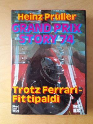 Grand Prix Story 74 - Trotz Ferrari - Fittipaldi