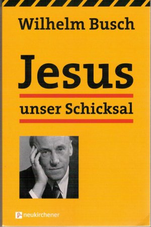 gebrauchtes Buch – Wilhelm Busch – Jesus unser Schicksal