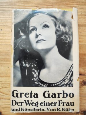 Greta Garbo - Der Weg einer Frau und Künstlerin. Mit 31 Bildern. [m. Zugaben]