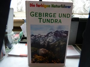 gebrauchtes Buch – Prof. Dr – Gebirge und Tundra - Die farbigen Naturführer