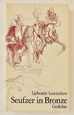 gebrauchtes Buch – Ljubomir Lewtschew / wolfgang köppe (nachdichtung) / peter tschuklew  – Seufzer in Bronze - gedichte