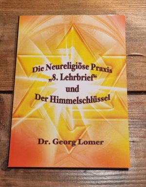 Die Neureligiöse Praxis 8. Lehrbrief und Der Himmelsschlüssel