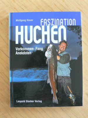 Faszination Huchen - Vorkommen, Fang, Anekdoten