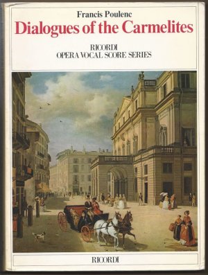 Dialogues of the Carmelites. An opera in 3 acts and 12 scenes (= Ricordi Opera Vocal Score Series). Klavierauszug.