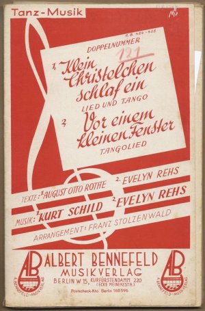 gebrauchtes Buch – Schild, Kurt / Evelyn Rehs / August Otto Rothe u – 1. Klein Christelchen, schlaf ein. Lied und Tango. 2. Vor einem kleinen Fenster. Tangolied (= Tanz-Musik, Doppelnummer). Salonorchester. 17 Stimmen.