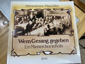 Wem Gesang gegeben - ein Männerchor in Köln