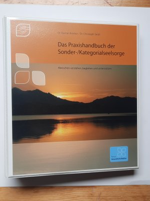 Das Praxishandbuch der Sonder-/Kategorialseelsorge - Menschen verstehen, begleiten und unterstützen