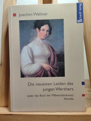 Die neuesten Leiden des jungen Werthers (oder das Buch der Mißverständnisse