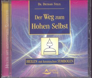 Der Weg zum hohen Selbst. Heilen mit kosmischen Symbolen. CD !