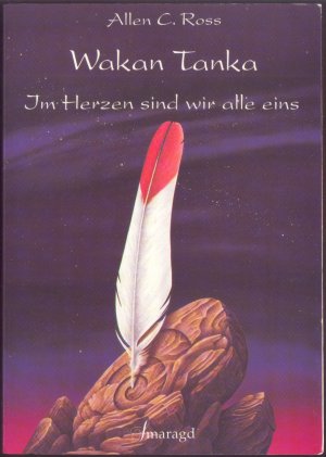 Wakan Tanka. Im Herzen sind wir alle eins