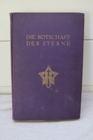 Die Botschaft der Sterne. 2. Aufl. verb. und vervollst. Von Gerhard Naumann.