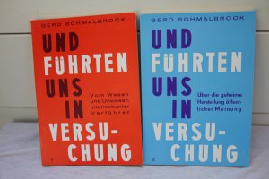 Und führten uns in Versuchung - Band 1: Vom Wesen und Unwesen intellektuelle Verführer; Band 2: Über die geheime Herstellung öffentlicher Meinung