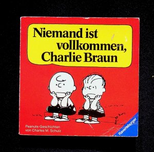 Niemand ist vollkommen, Charlie Braun! - Ein Peanuts-Buch