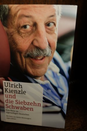 gebrauchtes Buch – Ulrich Kienzle – Ulrich Kienzle und die Siebzehn Schwaben - Eine Reise zu eigenwilligen Deutschen