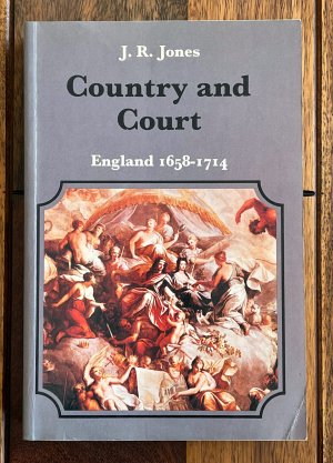 Country and Court -  England 1658-1714- British History