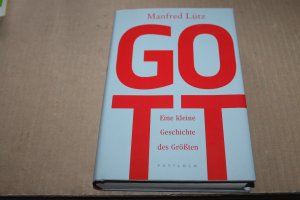 gebrauchtes Buch – Manfred Lütz – Gott - Eine kleine Geschichte des Größten