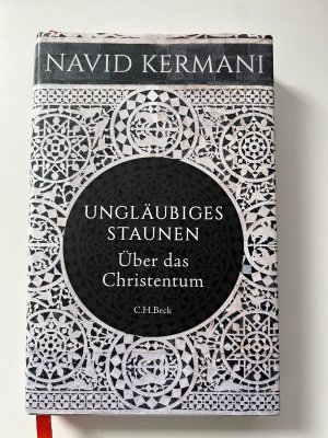 gebrauchtes Buch – Navid Kermani – Ungläubiges Staunen - Über das Christentum