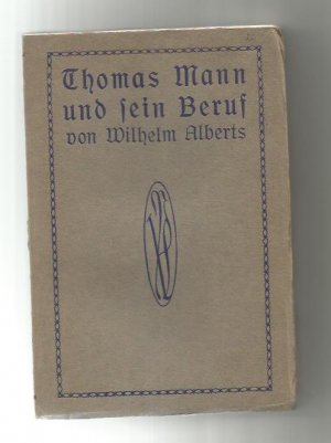 antiquarisches Buch – Wilhelm Alberts – Thomas Mann und sein Beruf