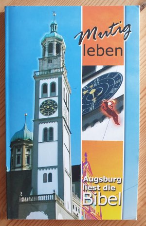 Mutig leben. Augsburg liest die Bibel. (Hoffnung für alle)