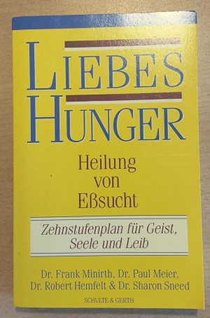 gebrauchtes Buch – Minirth, Frank; Meier – Liebes-Hunger, Heilung von Esssucht