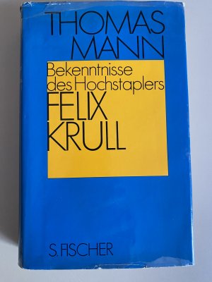 Bekenntnisse des Hochstaplers Felix Krull - Der Memoiren erster Teil