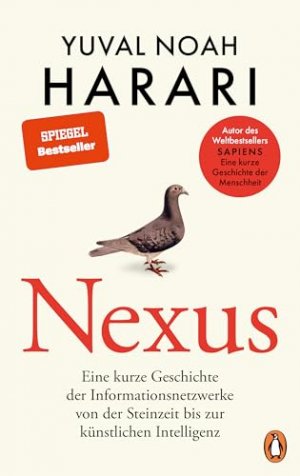 neues Buch – Harari, Yuval Noah – NEXUS - Eine kurze Geschichte der Informationsnetzwerke von der Steinzeit bis zur künstlichen Intelligenz - Vom Autor d. Bestsellers "Sapiens. Eine kurze Geschichte der Menschheit" - Deutsche Ausgabe