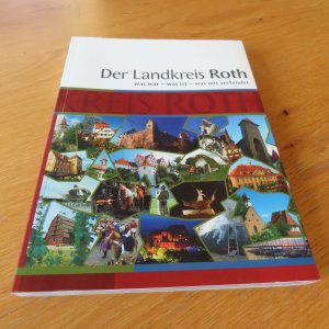 Der Landkreis Roth - was war - was ist - was uns verbindet