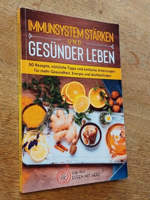 gebrauchtes Buch – Lilly Koch – Immunsystem stärken und gesünder leben. 50 Rezepte, nützliche Tipps und einfache Anleitungen für mehr Gesundheit, Energie und Wohlbefinden