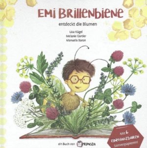 neues Buch – Lisa Kügel – Emi Brillenbiene entdeckt die Blumen - Mit 6 einpflanzbaren Samenpapieren