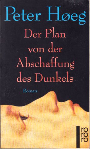 gebrauchtes Buch – Peter Hoeg – Der Plan von der Abschaffung des Dunkels