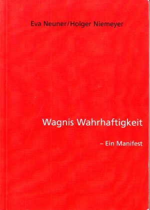 Wagnis Wahrhaftigkeit - Ein Manifest