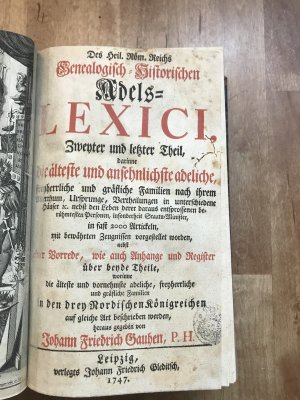 Des heil.Röm.Reichs Genealogisch - historischen Adels-Lexici, Zweyter und letzter Theil . Ausgabe 1747 - Neueinbindung !