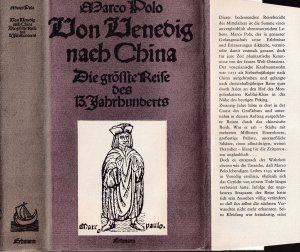 Marco Polo *** VON VENEDIG NACH CHINA - DIE GRÖSSTE REISE DES 13. JAHRHUNDERTS *** Alte abenteuerliche Reise- und Entdeckungsberichte *** Edition aus dem Erdmann Verlag – Tübingen. Gebundenes Buch mit Ganzleineneinband/HC mit Blindprägung und mit Schutzumschlag. Gut erhaltenes Exemplar.