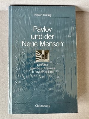 Pavlov und der Neue Mensch - Diskurse über Disziplinierung in Sowjetrussland