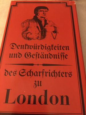 Denkwürdigkeiten und Geständnisse des Scharfrichters zu London