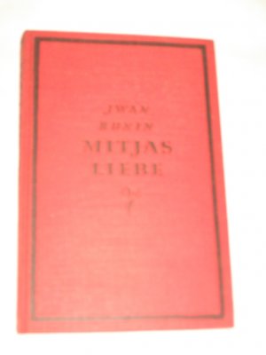 Mitjas Liebe 1925 SEHR SEHR GUT ERHALTEN