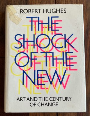 THE SHOCK OF THE NEW - ART AND THE CENTURY OF CHANGE