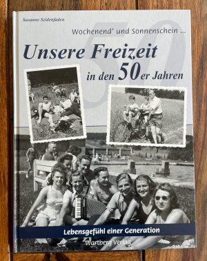 Wochenend und Sonnenschein ... Unsere Freizeit in den 50er Jahren