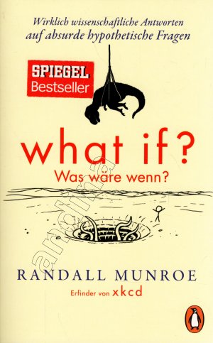 gebrauchtes Buch – Randall Munroe – What if // Was wäre wenn? // Wirklich wissenschaftliche Antworten auf absurde hypothetische Fragen